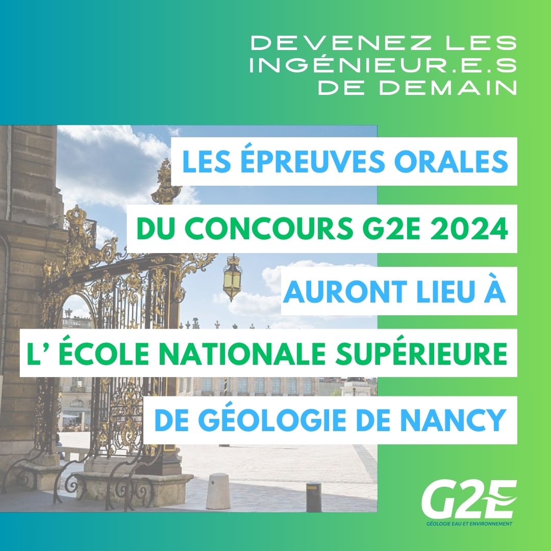 Les épreuves orales du concours G2E 2024 auront lieu à l’École Nationale Supérieure de Géologie de Nancy